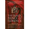 Black Prince Of Florence - Catherine Fletcher Black Prince Of Florence - Catherine Fletcher