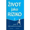 Život jako riziko 2 aneb Když pojišťovny (ne)plní (Dušan Šídlo,Lukáš Kaplan)(Brožovaná) Život jako riziko 2 aneb Když pojišťovny (ne)plní (Dušan Šídlo,Lukáš Kaplan)(Brožovaná)