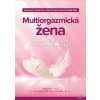 Multiorgazmická žena - Chia Mantak, Rachel Carlton Abrams Multiorgazmická žena - Chia Mantak, Rachel Carlton Abrams