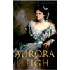 Aurora Leigh (ELIZABETH BROWNING)(Brožovaná) Aurora Leigh (ELIZABETH BROWNING)(Brožovaná)