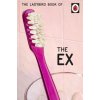 Ladybird Book of the Ex (Jason Hazeley,Joel Morris)(Pevná) Ladybird Book of the Ex (Jason Hazeley,Joel Morris)(Pevná)