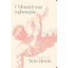 V hlbinách tma najhustejšia - Seán Hewitt V hlbinách tma najhustejšia - Seán Hewitt