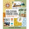 Mid-Century Modern Living (Keith Stephenson)(Pevná) Mid-Century Modern Living (Keith Stephenson)(Pevná)