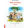 Malý kompas viery - pre hľadajúcich, blúdiacich a neveriacich ľudí Malý kompas viery - pre hľadajúcich, blúdiacich a neveriacich ľudí