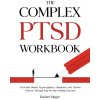 The Complex PTSD Workbook (Rachel Singer)(Pevná) The Complex PTSD Workbook (Rachel Singer)(Pevná)