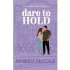 Dare To Hold Dare To Hold