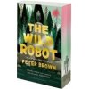 The Wild Robot : A deluxe special edition - Peter Brown, Bonnier Books Ltd The Wild Robot : A deluxe special edition - Peter Brown, Bonnier Books Ltd