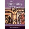 The Spirituality of the Cross - Third Edition (Gene E. Veith)(Brožovaná) The Spirituality of the Cross - Third Edition (Gene E. Veith)(Brožovaná)