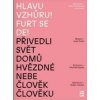 Hlavu vzhůru! Furt se de! - Andrea Březinová (ed.), Blanka Petráková (ed.), Jitka Škopová (ed.) Hlavu vzhůru! Furt se de! - Andrea Březinová (ed.), Blanka Petráková (ed.), Jitka Škopová (ed.)