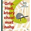 Grip. Had, ktorý chcel mať nohy - Murgaš Tomáš Grip. Had, ktorý chcel mať nohy - Murgaš Tomáš