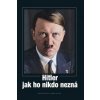 Hitler jak ho nikdo nezná - Heinrich Hoffmann Hitler jak ho nikdo nezná - Heinrich Hoffmann
