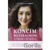 Končím so strachom a žijem odvážne - Katarína Zacharová Končím so strachom a žijem odvážne - Katarína Zacharová