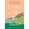 Under The Sky We Make (Nicholas,Kimberly)(Brožovaná) Under The Sky We Make (Nicholas,Kimberly)(Brožovaná)