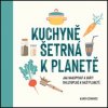 Kuchyně šetrná k planetě (Karen Edwards) Kuchyně šetrná k planetě (Karen Edwards)