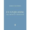 Evanjelium, ako mi bolo odhalené 8 - Mária Valtorta Evanjelium, ako mi bolo odhalené 8 - Mária Valtorta