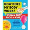 How Does My Body Work? Human Body Book for Kids (LAFLEUR SARA)(Brožovaná) How Does My Body Work? Human Body Book for Kids (LAFLEUR SARA)(Brožovaná)