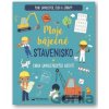 Moje báječné stavenisko kniha samolepkových aktivít Moje báječné stavenisko kniha samolepkových aktivít