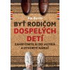 Byť rodičom dospelých detí - Jim Burns Byť rodičom dospelých detí - Jim Burns