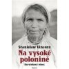 Na vysoké polonině - Barvínkový věnec - Stanislaw Vincenz Na vysoké polonině - Barvínkový věnec - Stanislaw Vincenz