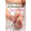 Tajemství plodnosti - Holistický přístup k plodnosti - Gerad Kite Tajemství plodnosti - Holistický přístup k plodnosti - Gerad Kite