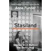 Stasiland - Anna Funder Stasiland - Anna Funder