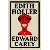 Edith Holler (Edward Carey)(Pevná) Edith Holler (Edward Carey)(Pevná)