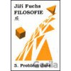 Filosofie 5. - Problém duše - Jiří Fuchs Filosofie 5. - Problém duše - Jiří Fuchs