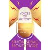 Voices of History (Simon Sebag Montefiore)(Brožovaná) Voices of History (Simon Sebag Montefiore)(Brožovaná)