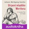 Utrpení mladého Werthera - Wolfgang Johann Goethe Utrpení mladého Werthera - Wolfgang Johann Goethe