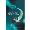 LA ÚLTIMA SIRENA (EVA MILLET,ROMY BERNTSEN)(Pevná) LA ÚLTIMA SIRENA (EVA MILLET,ROMY BERNTSEN)(Pevná)