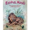 Esopus meséi - 300 tanulságos állatmese az ifjúság okulására Esopus meséi - 300 tanulságos állatmese az ifjúság okulására