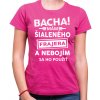 Fajntričko V Dámske tričko - Bacha! Mám šialeného frajera... Fajntričko V Dámske tričko - Bacha! Mám šialeného frajera...
