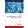 Diversity and Importance of Butterflies and Birds (Deepa Goswami,Samir Patra)(Brožovaná) Diversity and Importance of Butterflies and Birds (Deepa Goswami,Samir Patra)(Brožovaná)