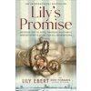 Lily's Promise: Holding on to Hope Through Auschwitz and Beyond--A Story for All Generations Lily's Promise: Holding on to Hope Through Auschwitz and Beyond--A Story for All Generations