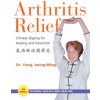 Arthritis Relief (Jwing-ming Yang)(Brožovaná) Arthritis Relief (Jwing-ming Yang)(Brožovaná)