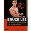 Bruce Lee The Art of Expressing the Human Body Bruce Lee The Art of Expressing the Human Body