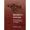 Nevrátili se - mrtvi jsou - Jan Čížek, Věra Vlčková Nevrátili se - mrtvi jsou - Jan Čížek, Věra Vlčková