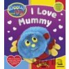 Wooly and Tig: I Love Mummy - Brian Jameson Wooly and Tig: I Love Mummy - Brian Jameson