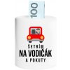 Šetrím na vodičák a pokuty - Keramická pokladnička s potlačou - Tričkový Šetrím na vodičák a pokuty - Keramická pokladnička s potlačou - Tričkový
