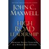 HIGH ROAD LEADERSHIP (MAXWELL JOHN C)(Pevná) HIGH ROAD LEADERSHIP (MAXWELL JOHN C)(Pevná)