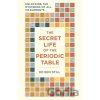 The Secret Life of the Periodic Table - Dr Dr Ben Still, Hamlyn The Secret Life of the Periodic Table - Dr Dr Ben Still, Hamlyn