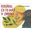 Kosáku, co to máš v zobáku? - Michal Šanda Kosáku, co to máš v zobáku? - Michal Šanda