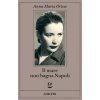 Il mare non bagna Napoli (Anna M. Ortese)() Il mare non bagna Napoli (Anna M. Ortese)()