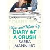 Diary of a Crush: Kiss and Make Up - Sarra Manning, Little, Brown Book Group Diary of a Crush: Kiss and Make Up - Sarra Manning, Little, Brown Book Group