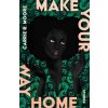 Make Your Way Home Make Your Way Home