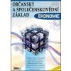 Občanský a společenskovědní základ Ekonomie - Jaroslav Zlámal, Jana Bellová, Zdeněk Mendl, Petra Navrátilová Občanský a společenskovědní základ Ekonomie - Jaroslav Zlámal, Jana Bellová, Zdeněk Mendl, Petra Navrátilová