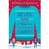 Never Kiss a Man in a Christmas Jumper (Debbie Johnson)(Brožovaná) Never Kiss a Man in a Christmas Jumper (Debbie Johnson)(Brožovaná)