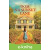E-kniha Dom na Sunset Lane - Kristy Woodson Harvey E-kniha Dom na Sunset Lane - Kristy Woodson Harvey