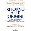 Ritorno alle origini. Il libro manifesto deli Stati Uniti d'Europa Ritorno alle origini. Il libro manifesto deli Stati Uniti d'Europa