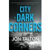 City of Dark Corners - Jon Talton City of Dark Corners - Jon Talton